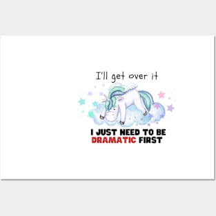 I just need to be dramatic Unicorn Posters and Art